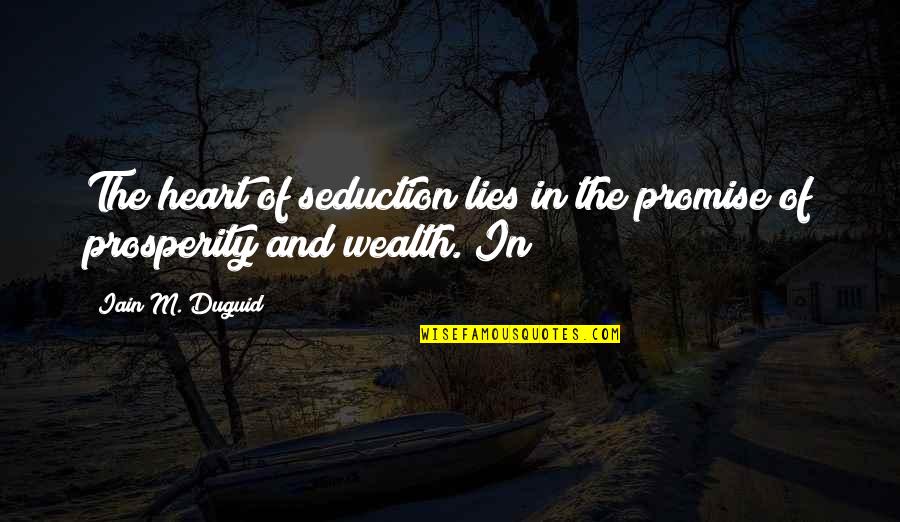 Ambushing Quotes By Iain M. Duguid: The heart of seduction lies in the promise
