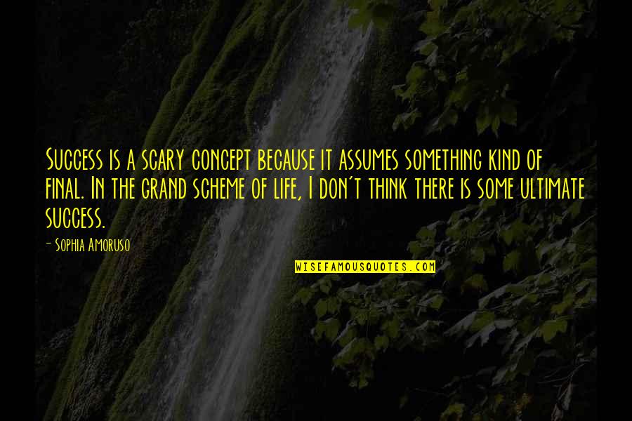 Amc Stock Quotes By Sophia Amoruso: Success is a scary concept because it assumes Amc Stock Quotes By Sophia Amoruso: Success is a scary concept because it assumes