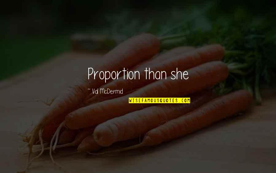 Ame And Yuki Quotes By Val McDermid: Proportion than she