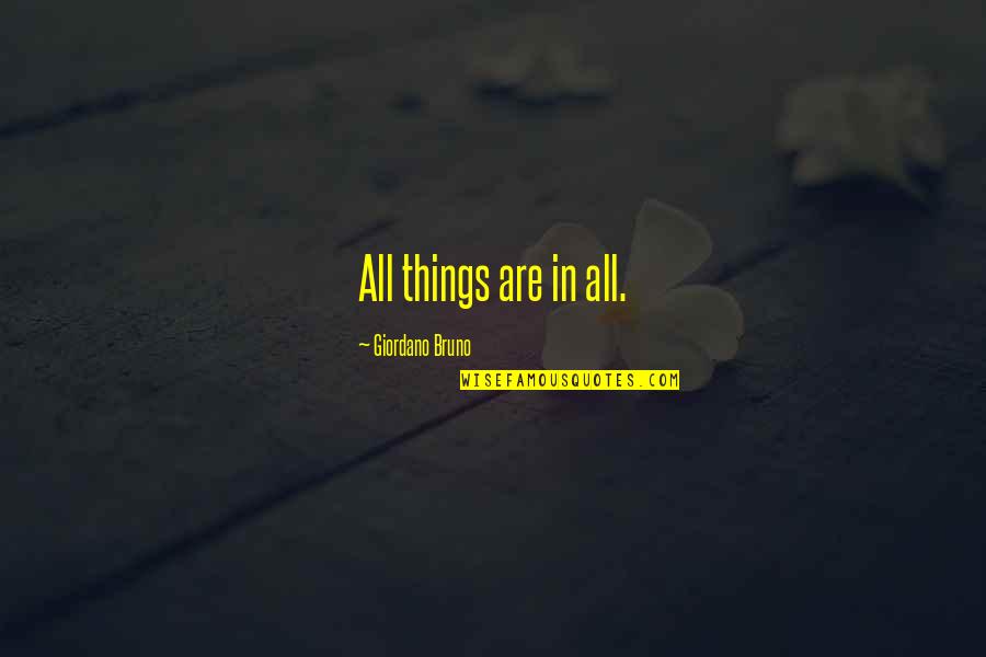Amedee Quotes By Giordano Bruno: All things are in all. Amedee Quotes By Giordano Bruno: All things are in all.