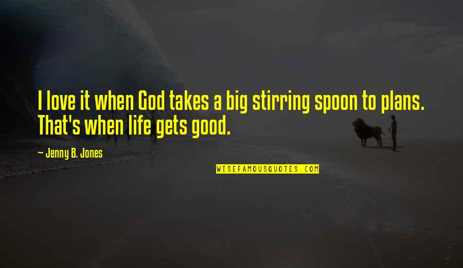 Amedon Middiglory Quotes By Jenny B. Jones: I love it when God takes a big Amedon Middiglory Quotes By Jenny B. Jones: I love it when God takes a big