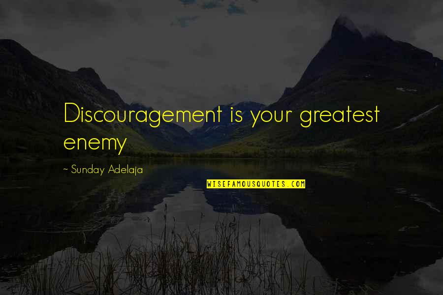 Ameen In Arabic Quotes By Sunday Adelaja: Discouragement is your greatest enemy