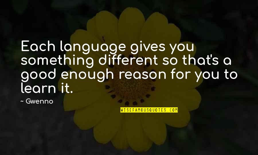 Ameer Mukhtar Quotes By Gwenno: Each language gives you something different so that's