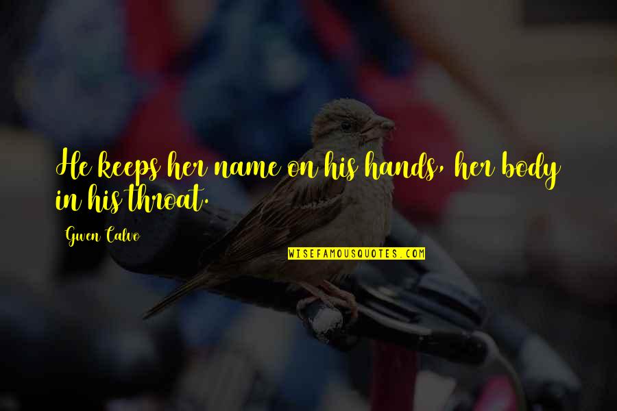 Ameer Vann Quotes By Gwen Calvo: He keeps her name on his hands, her