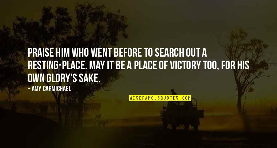 Ameera Quotes By Amy Carmichael: Praise Him who went before to search out