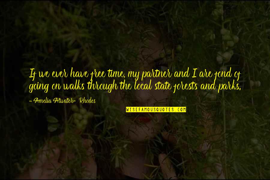 Amelia Atwater-rhodes Quotes By Amelia Atwater-Rhodes: If we ever have free time, my partner Amelia Atwater-rhodes Quotes By Amelia Atwater-Rhodes: If we ever have free time, my partner
