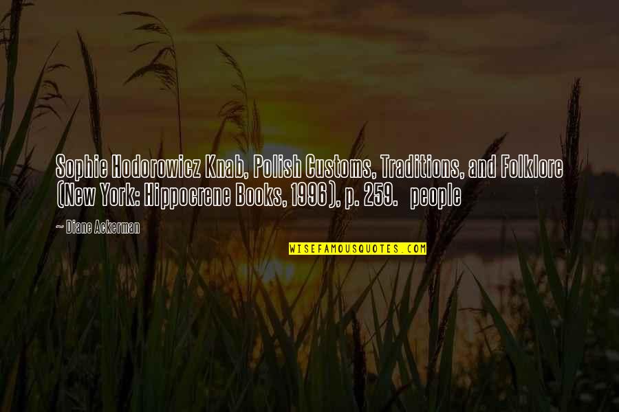 Amelia Shepherd Quotes By Diane Ackerman: Sophie Hodorowicz Knab, Polish Customs, Traditions, and Folklore Amelia Shepherd Quotes By Diane Ackerman: Sophie Hodorowicz Knab, Polish Customs, Traditions, and Folklore