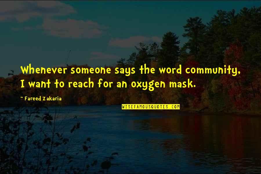 Ameliorer Conjugation Quotes By Fareed Zakaria: Whenever someone says the word community, I want