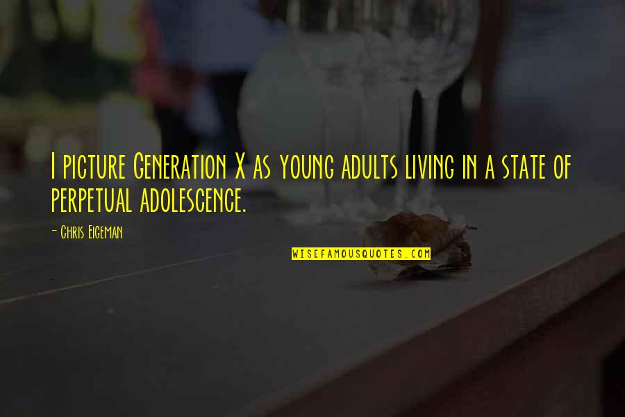 Amelung Sigma Quotes By Chris Eigeman: I picture Generation X as young adults living