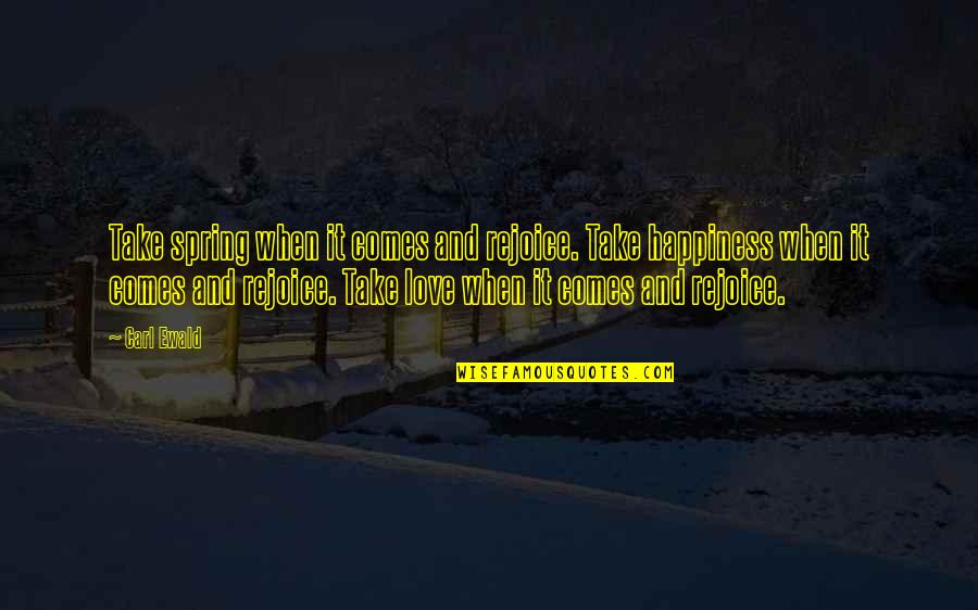 Amemus In Latin Quotes By Carl Ewald: Take spring when it comes and rejoice. Take Amemus In Latin Quotes By Carl Ewald: Take spring when it comes and rejoice. Take
