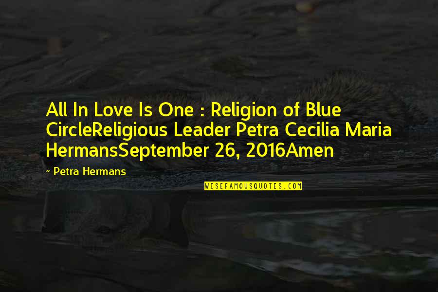 Amen Quotes By Petra Hermans: All In Love Is One : Religion of