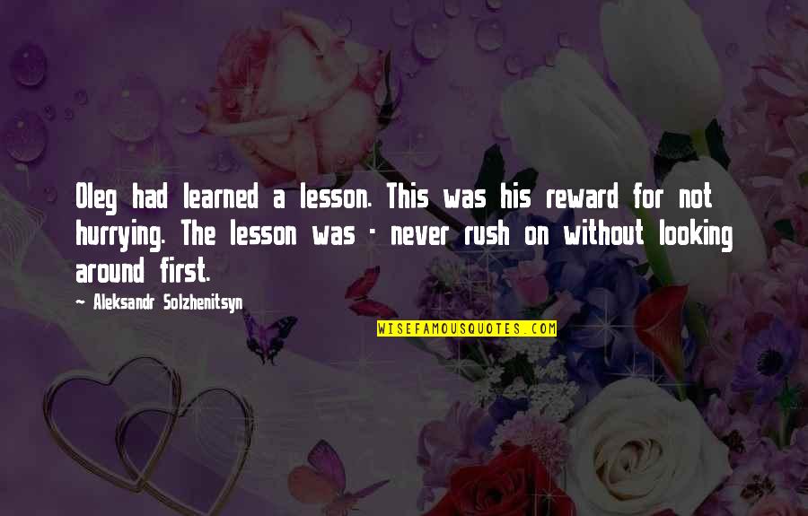 Amenable Quotes By Aleksandr Solzhenitsyn: Oleg had learned a lesson. This was his