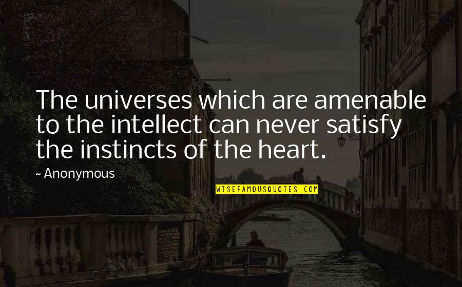 Amenable Quotes By Anonymous: The universes which are amenable to the intellect