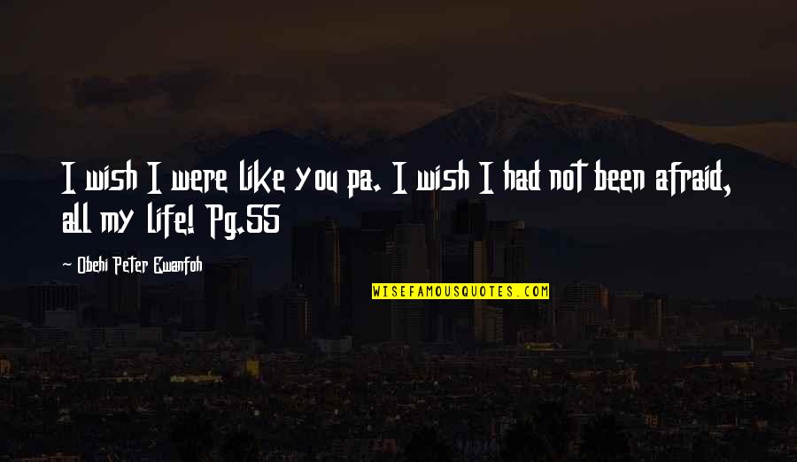 Amende The Stream Water Quotes By Obehi Peter Ewanfoh: I wish I were like you pa. I Amende The Stream Water Quotes By Obehi Peter Ewanfoh: I wish I were like you pa. I