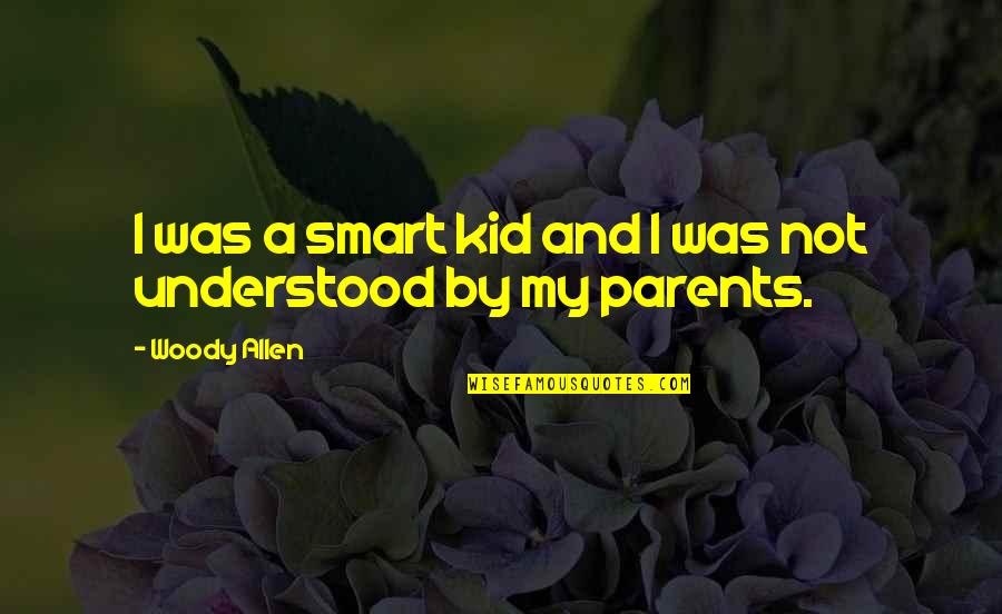 Amending Tax Quotes By Woody Allen: I was a smart kid and I was
