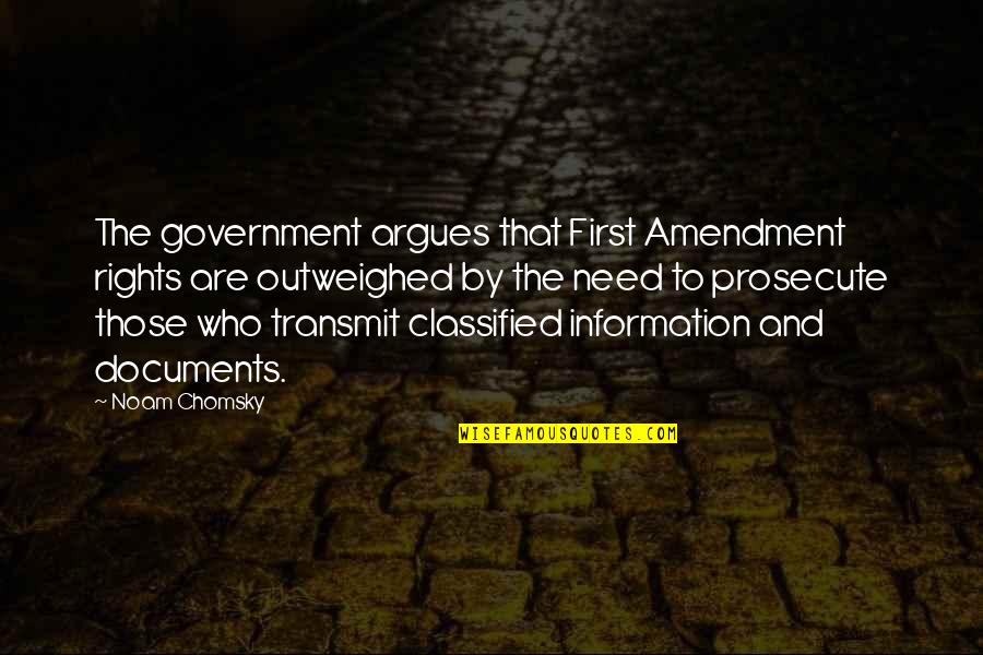Amendment Quotes By Noam Chomsky: The government argues that First Amendment rights are