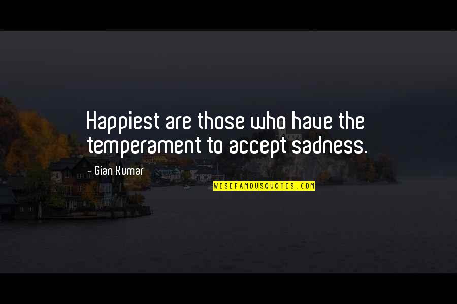 Amendola Cigars Quotes By Gian Kumar: Happiest are those who have the temperament to