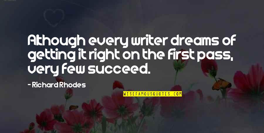 Amends Quotes Quotes By Richard Rhodes: Although every writer dreams of getting it right