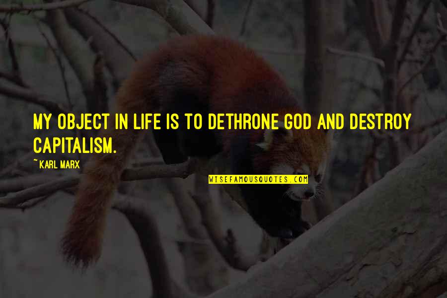 America And God Quotes By Karl Marx: My object in life is to dethrone God