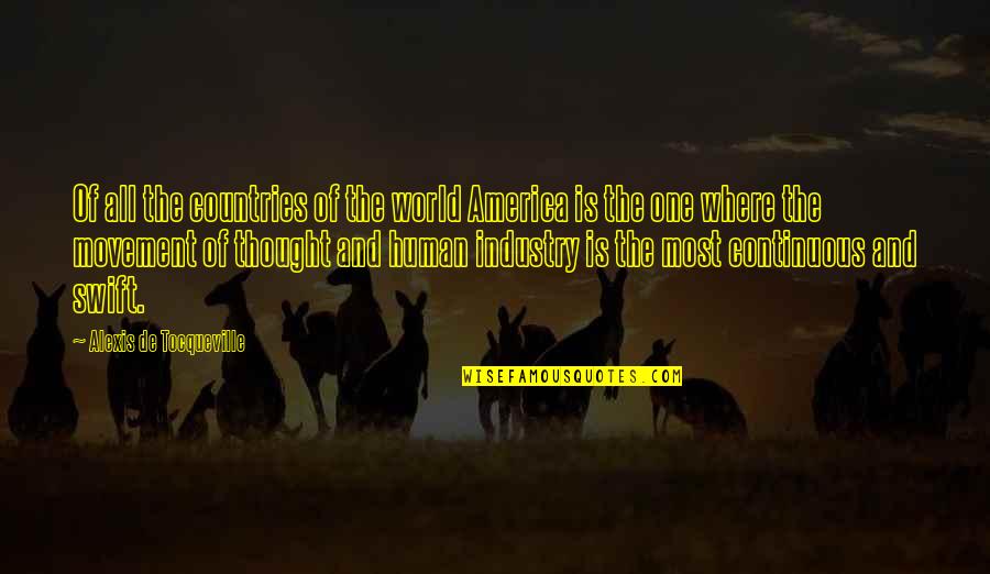 America From Other Countries Quotes By Alexis De Tocqueville: Of all the countries of the world America