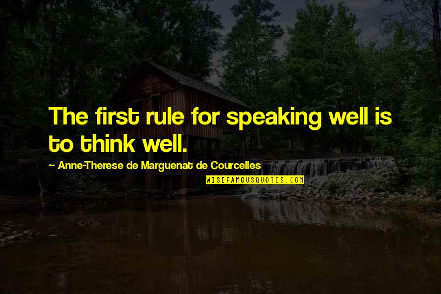 America Land Of Freedom Quotes By Anne-Therese De Marguenat De Courcelles: The first rule for speaking well is to