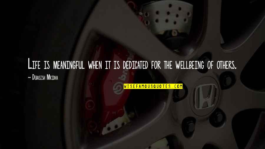 America Land Of Freedom Quotes By Debasish Mridha: Life is meaningful when it is dedicated for