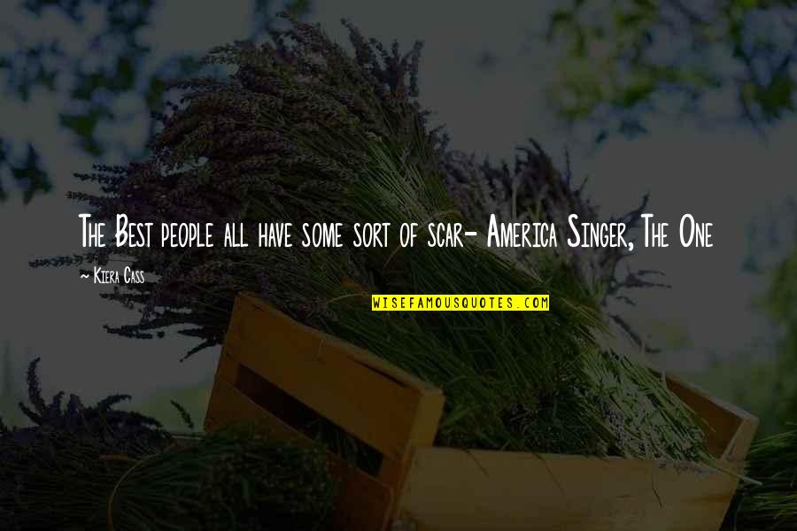 America Singer Quotes By Kiera Cass: The Best people all have some sort of
