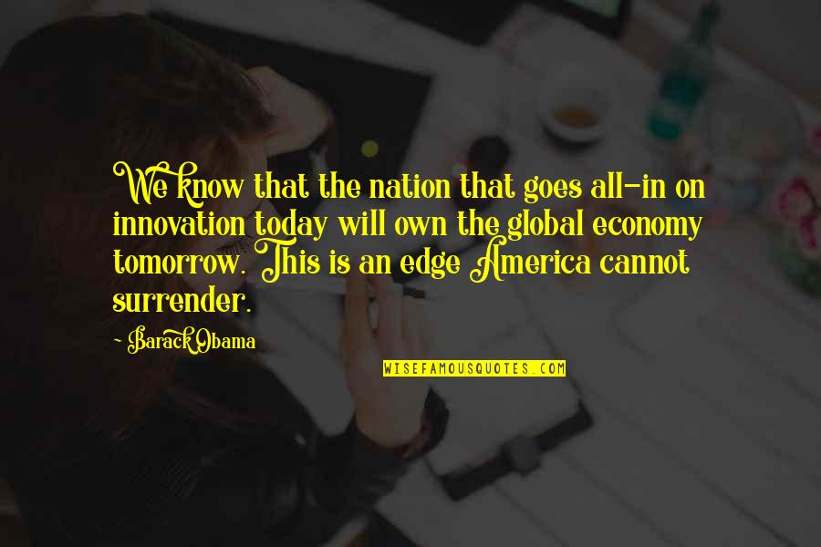 America Today Quotes By Barack Obama: We know that the nation that goes all-in
