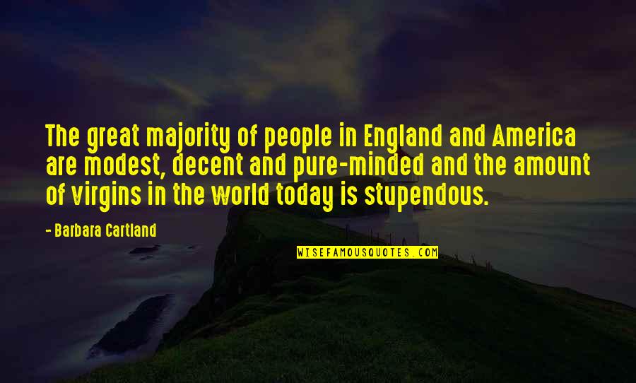 America Today Quotes By Barbara Cartland: The great majority of people in England and