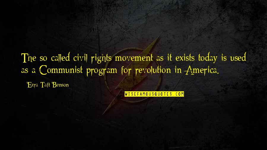 America Today Quotes By Ezra Taft Benson: The so-called civil rights movement as it exists