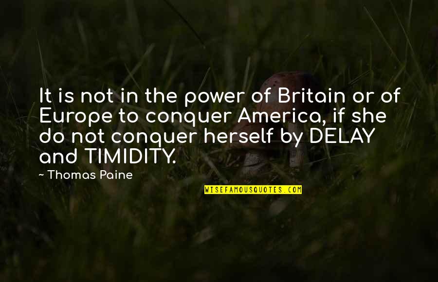 America Vs Britain Quotes By Thomas Paine: It is not in the power of Britain