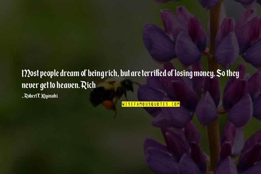 America Ww2 Quotes By Robert T. Kiyosaki: Most people dream of being rich, but are