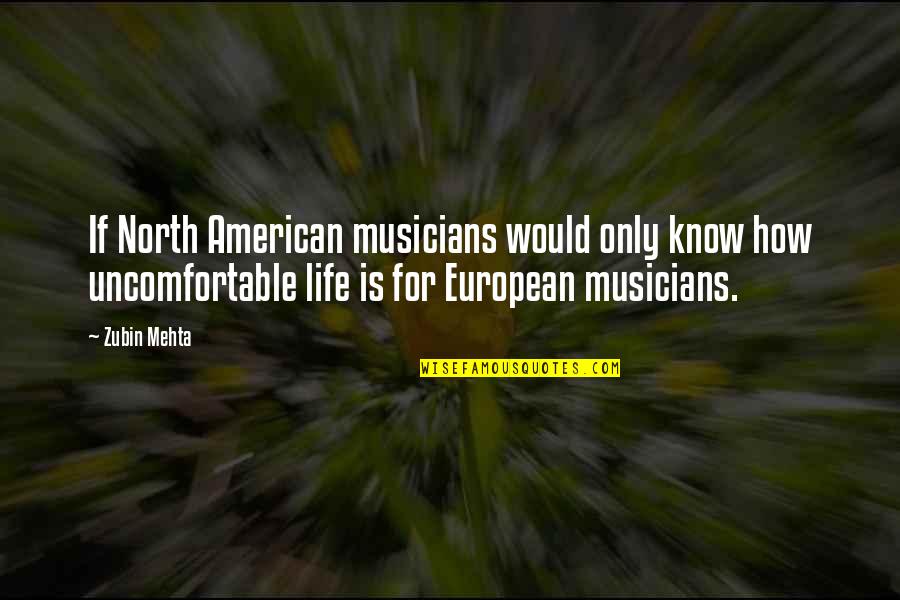 American And European Quotes By Zubin Mehta: If North American musicians would only know how