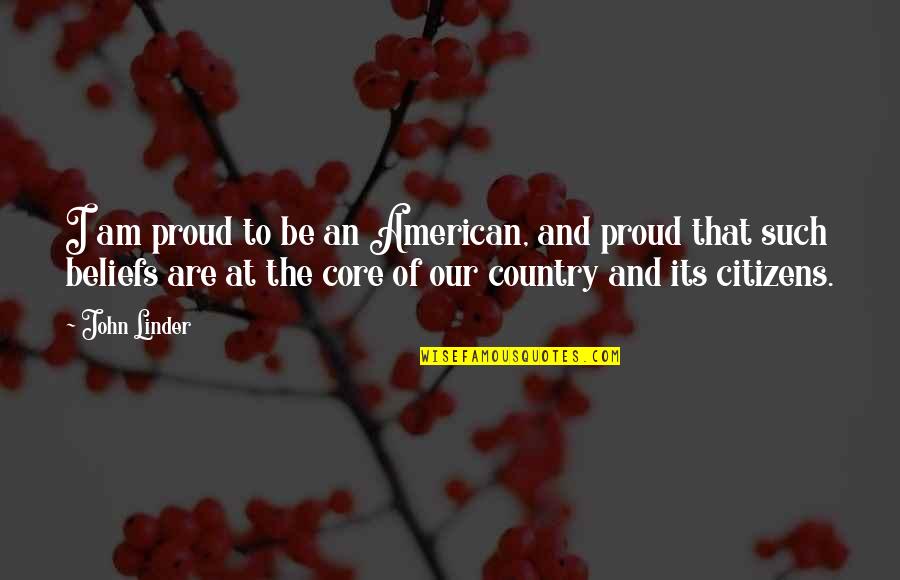American Citizens Quotes By John Linder: I am proud to be an American, and