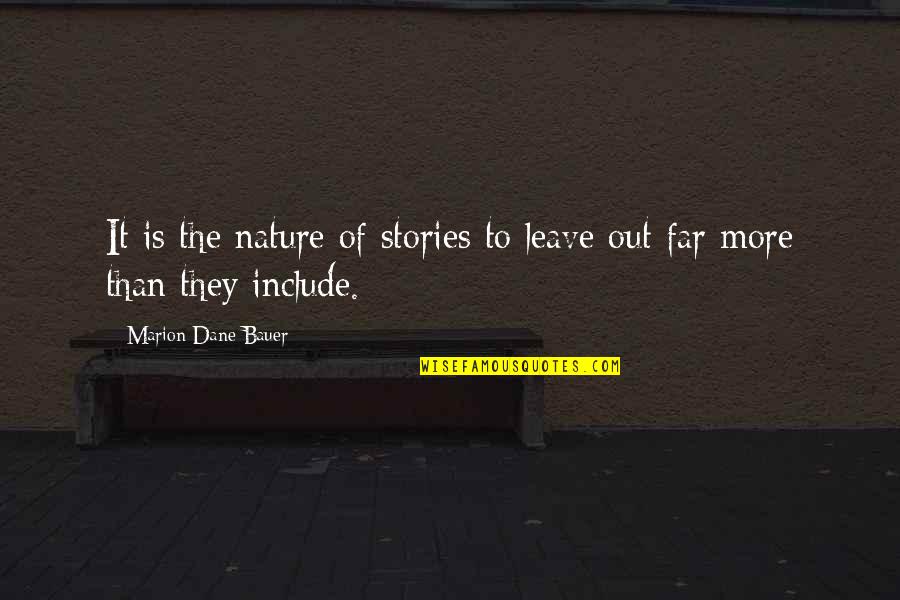American Crisis Quotes By Marion Dane Bauer: It is the nature of stories to leave