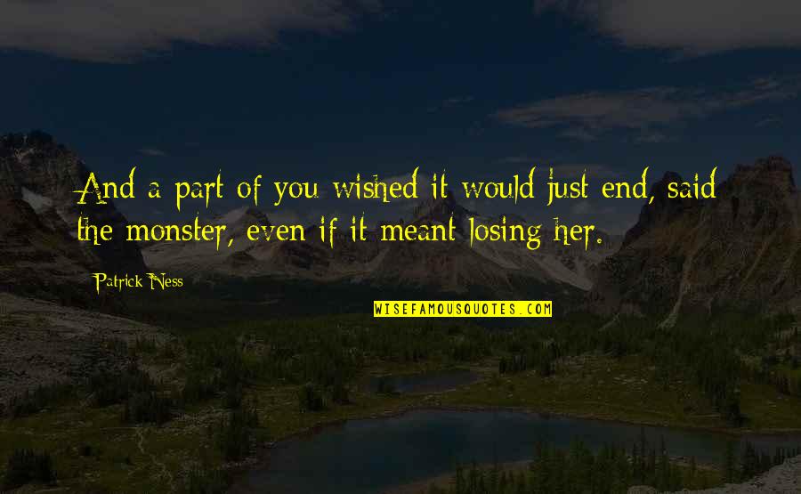 American Dad Krampus Quotes By Patrick Ness: And a part of you wished it would American Dad Krampus Quotes By Patrick Ness: And a part of you wished it would