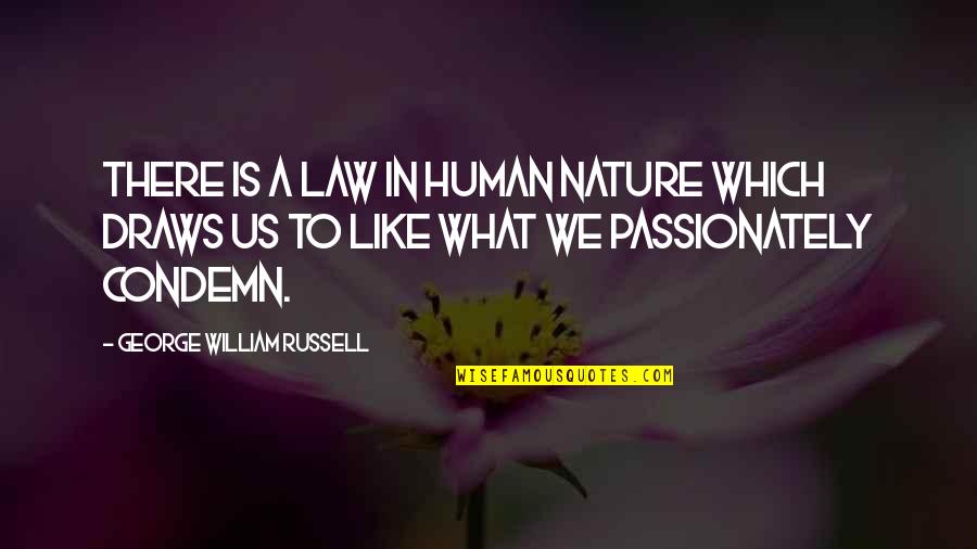 American Dervish Quotes By George William Russell: There is a law in human nature which
