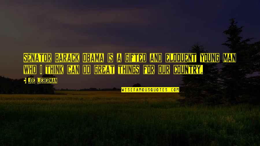 American Dream In Great Gatsby Quotes By Joe Lieberman: Senator Barack Obama is a gifted and eloquent American Dream In Great Gatsby Quotes By Joe Lieberman: Senator Barack Obama is a gifted and eloquent