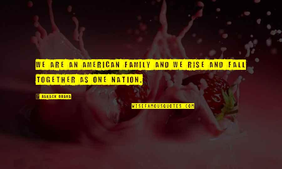 American Family Quotes By Barack Obama: We are an American family and we rise