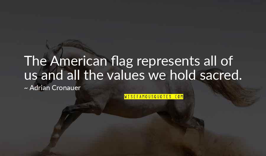 American Flag Quotes By Adrian Cronauer: The American flag represents all of us and