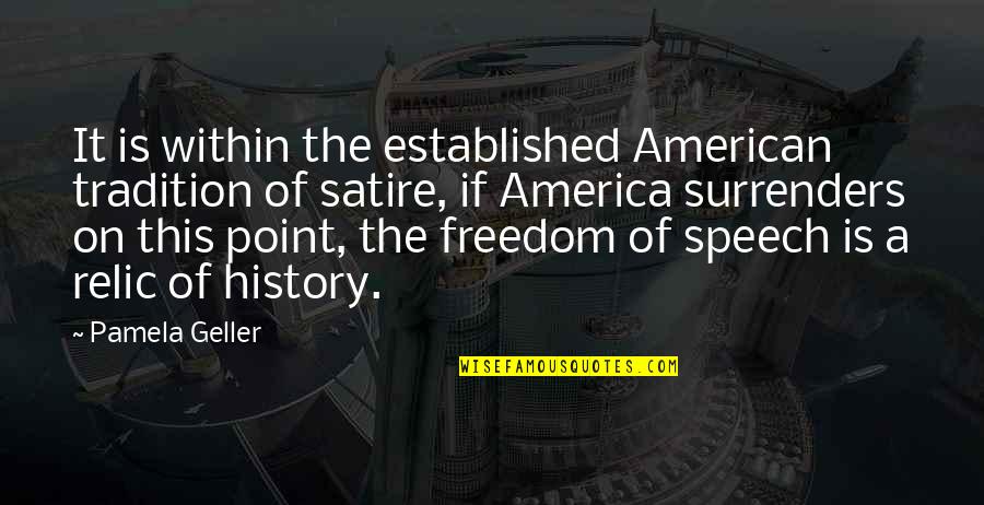 American Freedom Of Speech Quotes By Pamela Geller: It is within the established American tradition of