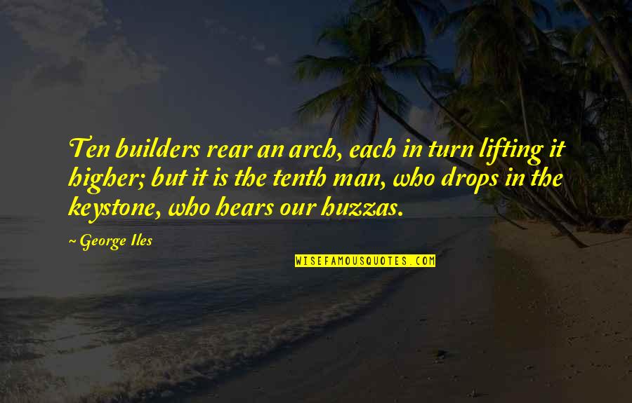 American Freedom Ronald Reagan Quotes By George Iles: Ten builders rear an arch, each in turn