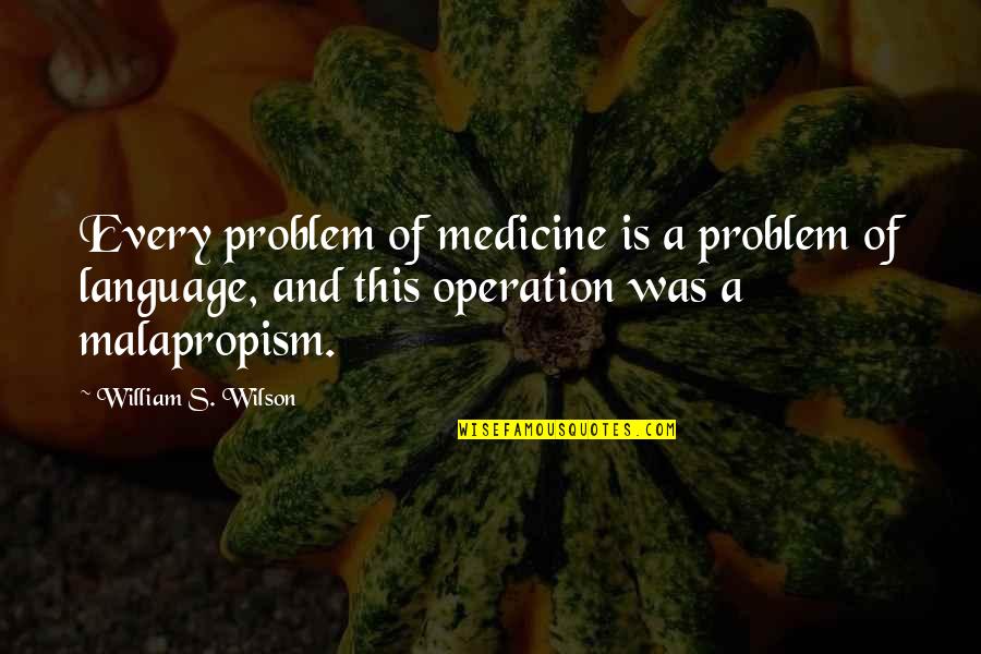 American Frontier Quotes By William S. Wilson: Every problem of medicine is a problem of