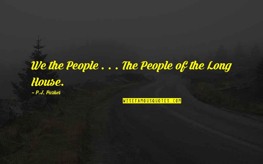American History Inspirational Quotes By P.J. Parker: We the People . . . The People