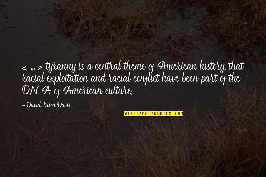 American History Quotes By David Brion Davis: < ... > tyranny is a central theme