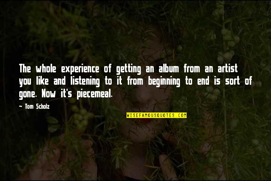 American Horror Story Asylum Kit Quotes By Tom Scholz: The whole experience of getting an album from American Horror Story Asylum Kit Quotes By Tom Scholz: The whole experience of getting an album from