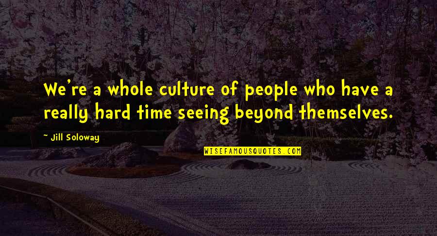 American Horror Story Zoe Benson Quotes By Jill Soloway: We're a whole culture of people who have