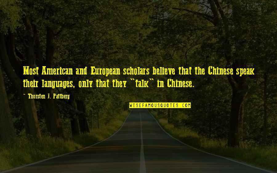 American Imperialism Quotes By Thorsten J. Pattberg: Most American and European scholars believe that the