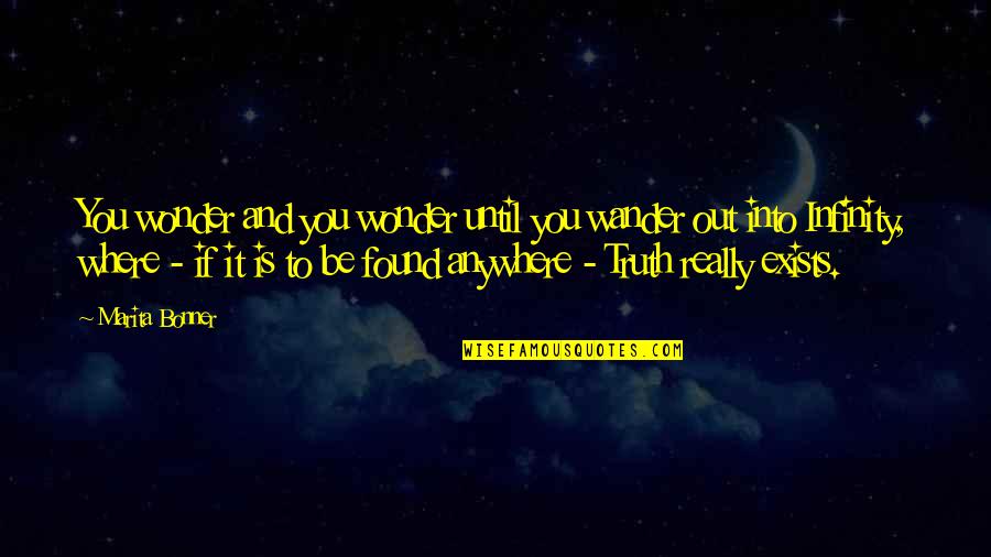 American Indian Chief Quotes By Marita Bonner: You wonder and you wonder until you wander