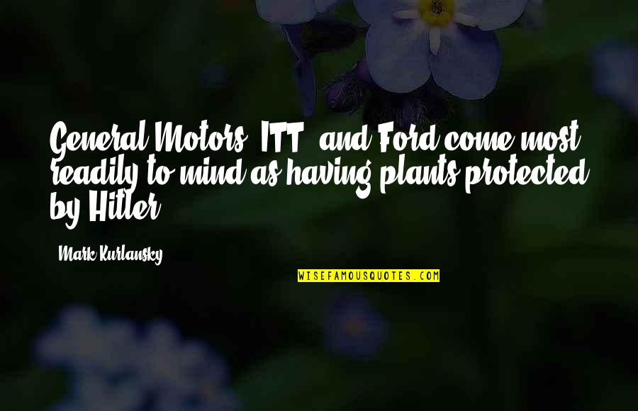 American Infrastructure Quotes By Mark Kurlansky: General Motors, ITT, and Ford come most readily